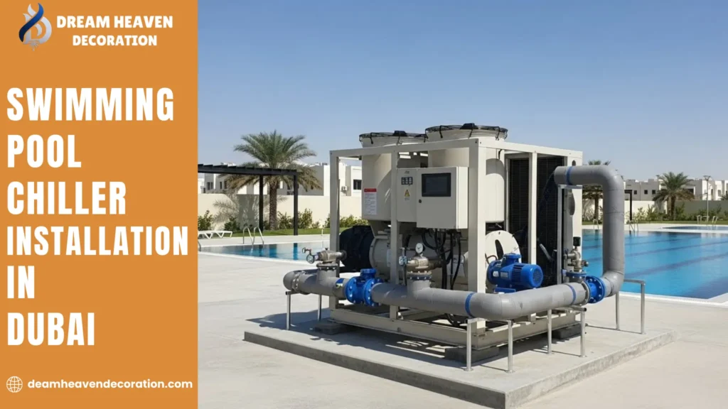 Swimming Pool Chiller Installation for Dubai’s Climate