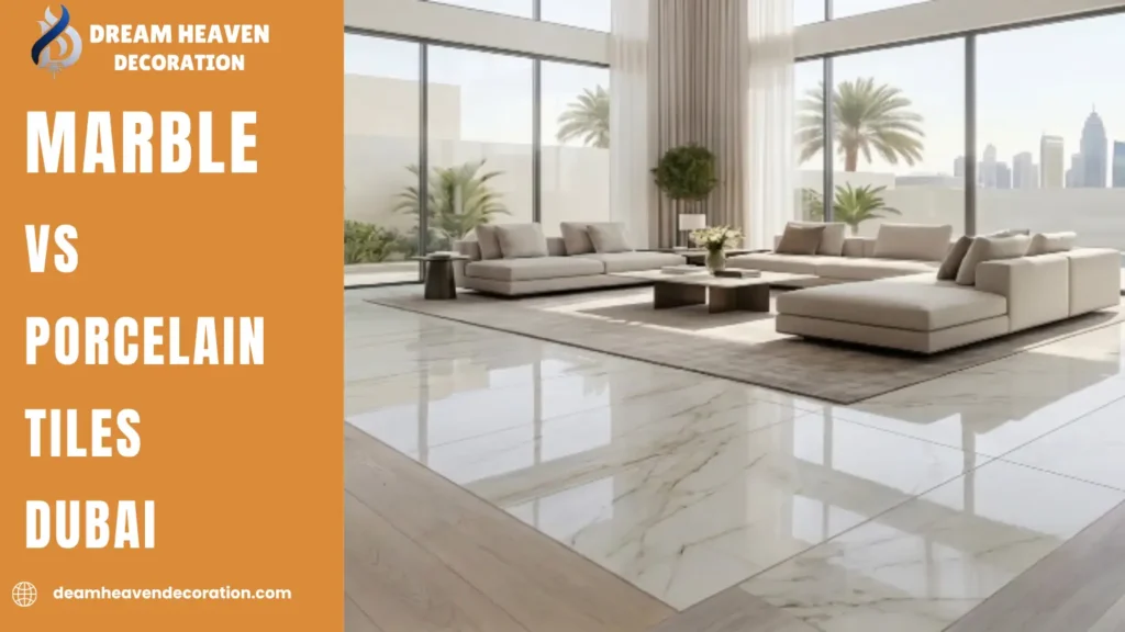 Marble vs Porcelain Tiles for Dubai Homes: Cost Compared